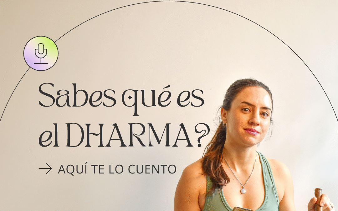 Episodio 18 – Descubriendo tu Dharma: El propósito según el yoga